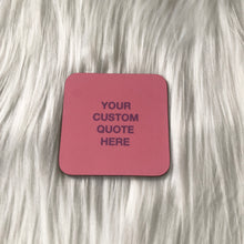 Load image into Gallery viewer, Pink/Purple Custom Quote Coaster
