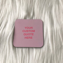 Load image into Gallery viewer, Pink/Purple Custom Quote Coaster
