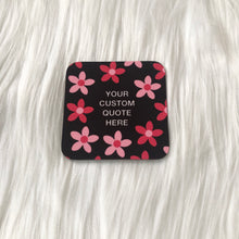 Load image into Gallery viewer, Pink Flowers Custom Quote Coaster
