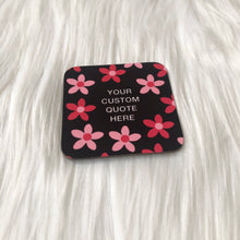 Load image into Gallery viewer, Pink Flowers Custom Quote Coaster
